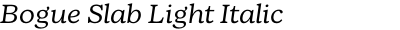Bogue Slab Light Italic